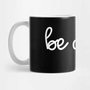 Be Gone Mug